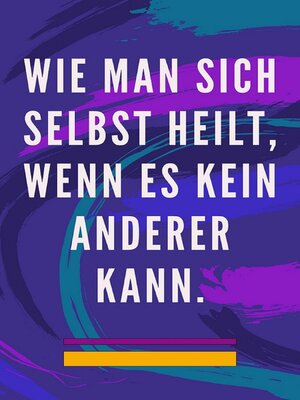 cover image of Wie man sich selbst heilt, wenn es kein anderer kann